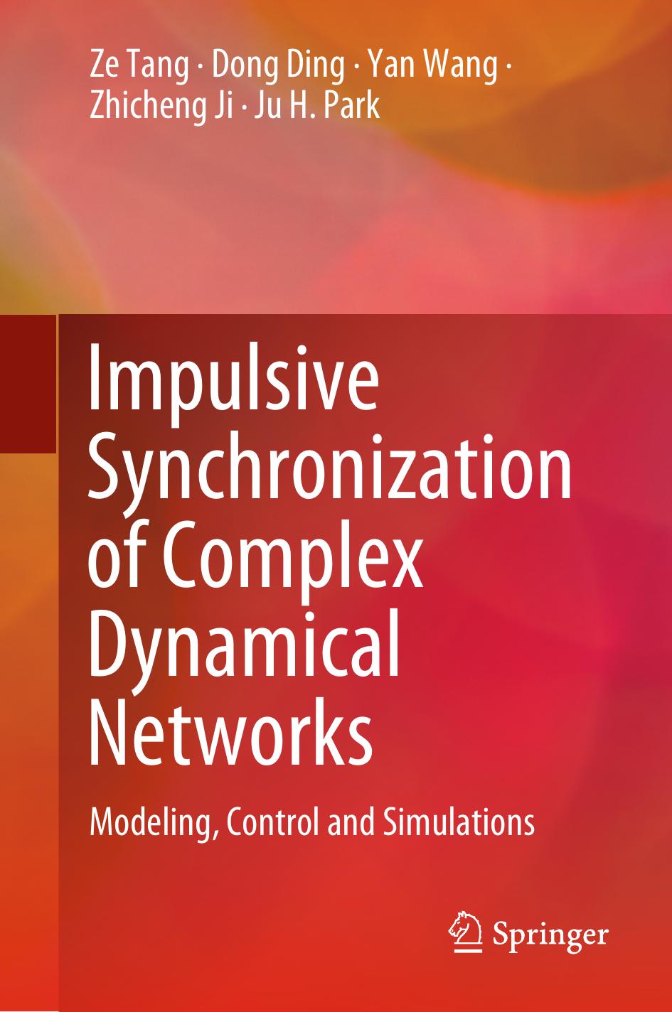 Impulsive Synchronization Of Complex Dynamical Networks Modeling Control And Simulations Ze Tang Dong Ding Yan Wang Zhicheng Ji Ju H Park