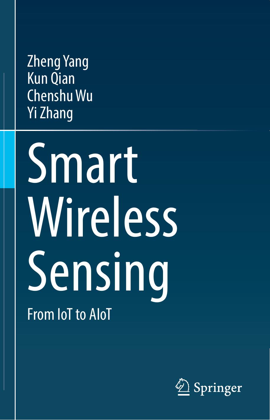 Smart Wireless Sensing From Iot To Aiot Zheng Yang Kun Qian Chenshu Wu Yi Zhang