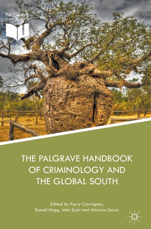 The Palgrave Handbook Of Criminology And The Global South 1st Ed 2018 Kerry Carrington
