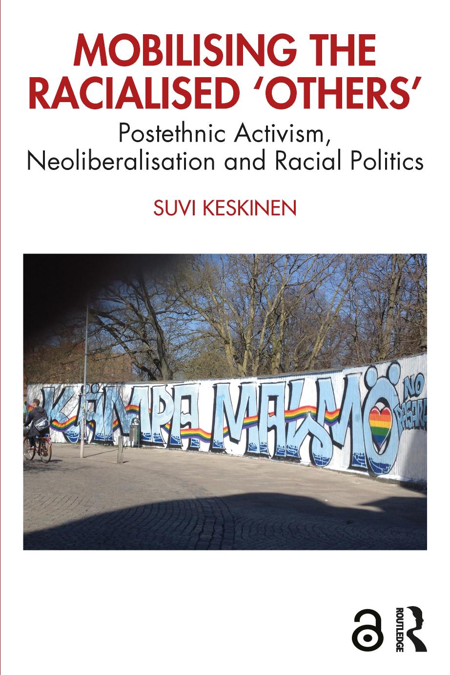 Mobilising The Racialised Others Postethnic Activism Neoliberalisation And Racial Politics Suvi Keskinen