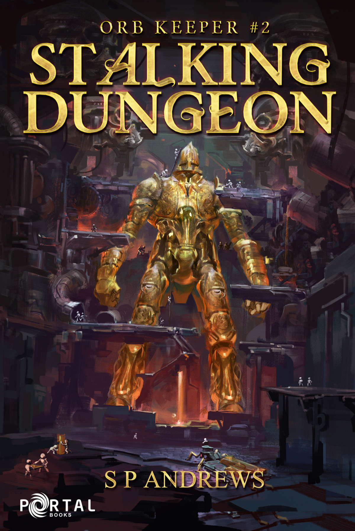 Stalking Dungeon Orb Keeper 2 A Dungeon Core Litrpg S P Andrews