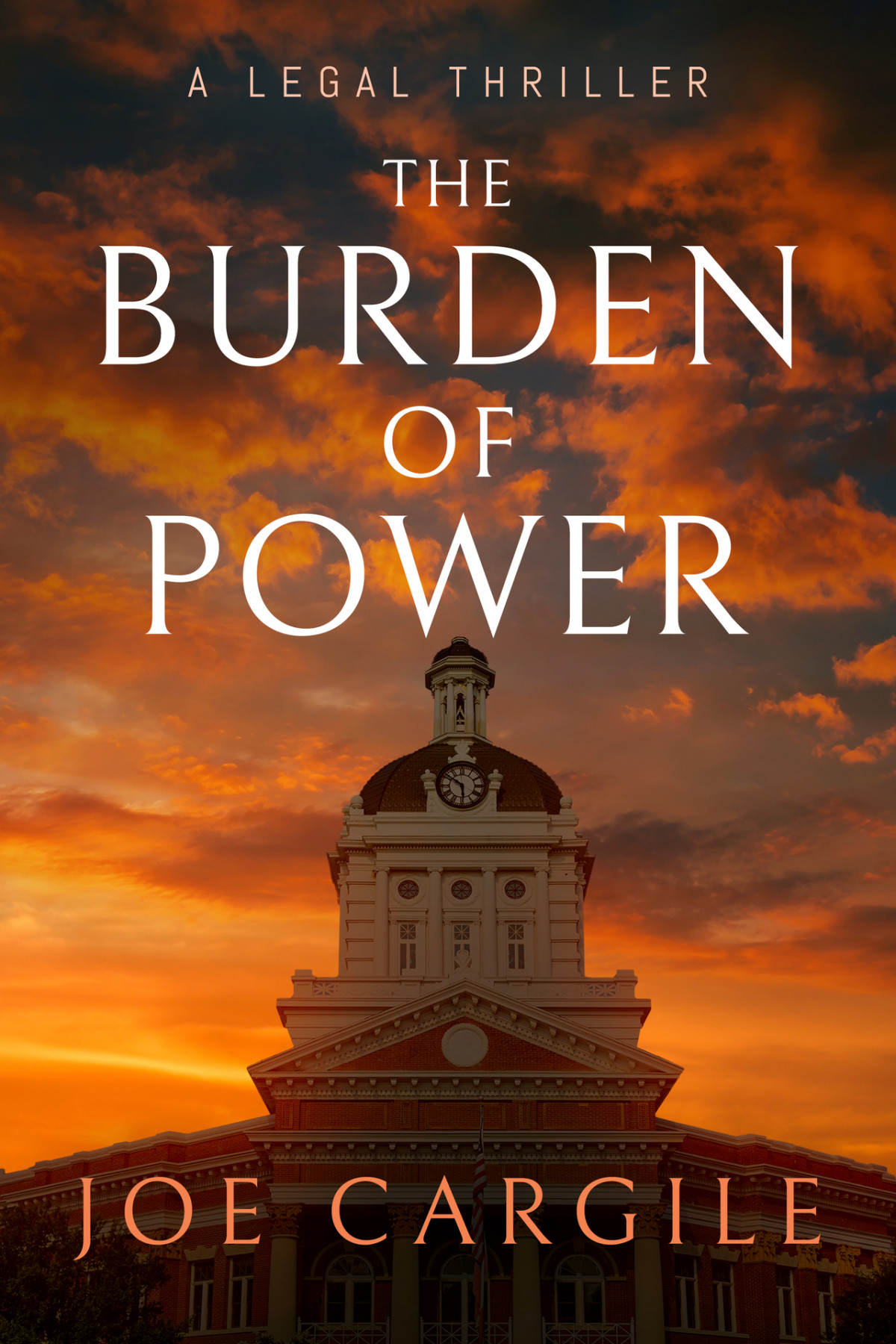 The Burden Of Power A Legal Thriller Blake County Legal Thrillers Book 4 Joe Cargile