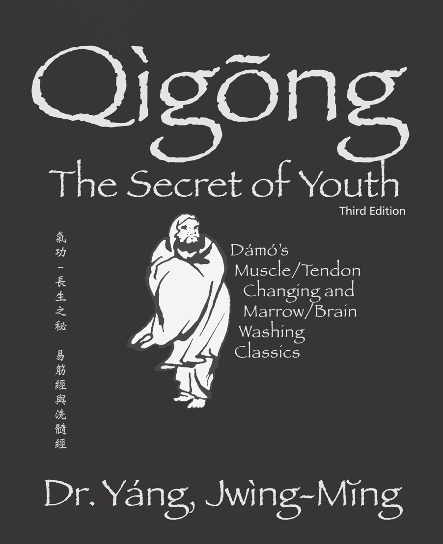 Qigong Secret Of Youth 3rd Ed Da Mos Muscletendon Changing And Marrowbrain Washing Classics Qigong Foundation 3rd Edition Yang