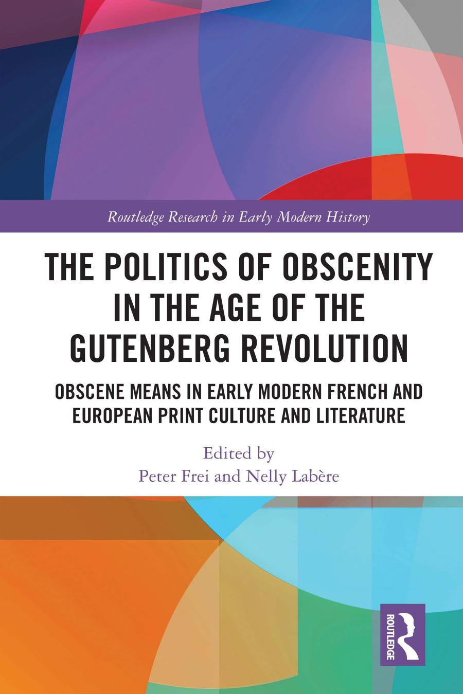 The Politics Of Obscenity In The Age Of The Gutenberg Revolution Peter Frei Nelly Labre