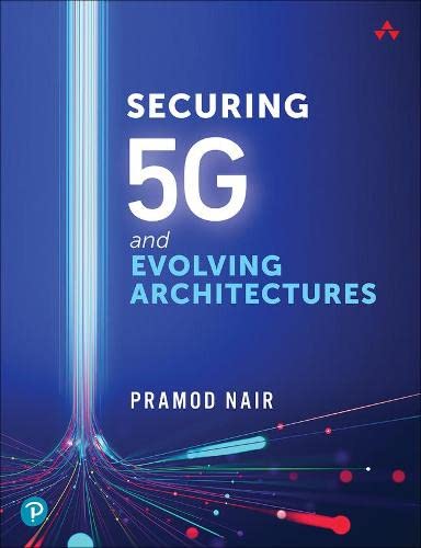 Securing 5g And Evolving Architectures 1st Edition Pramod Nair