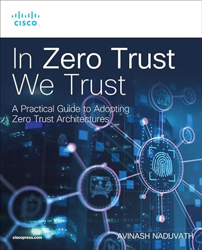 In Zero Trust We Trust 1st Edition Avinash Naduvath
