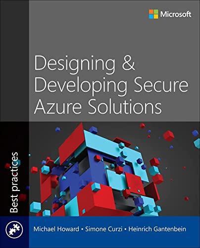 Designing And Developing Secure Azure Solutions 1st Edition Michael Howard