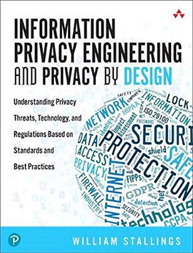 Information Privacy Engineering And Privacy By Design 1st Edition William Stallings