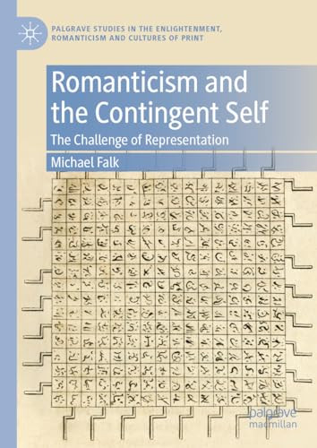 Romanticism And The Contingent Self The Challenge Of Representation 1st Edition Michael Falk