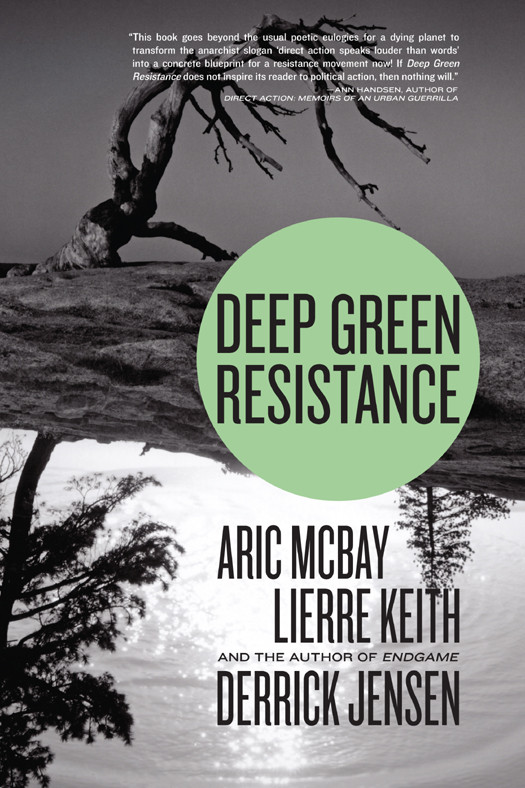 Deep Green Resistance Strategy To Save The Planet Aric Mcbay