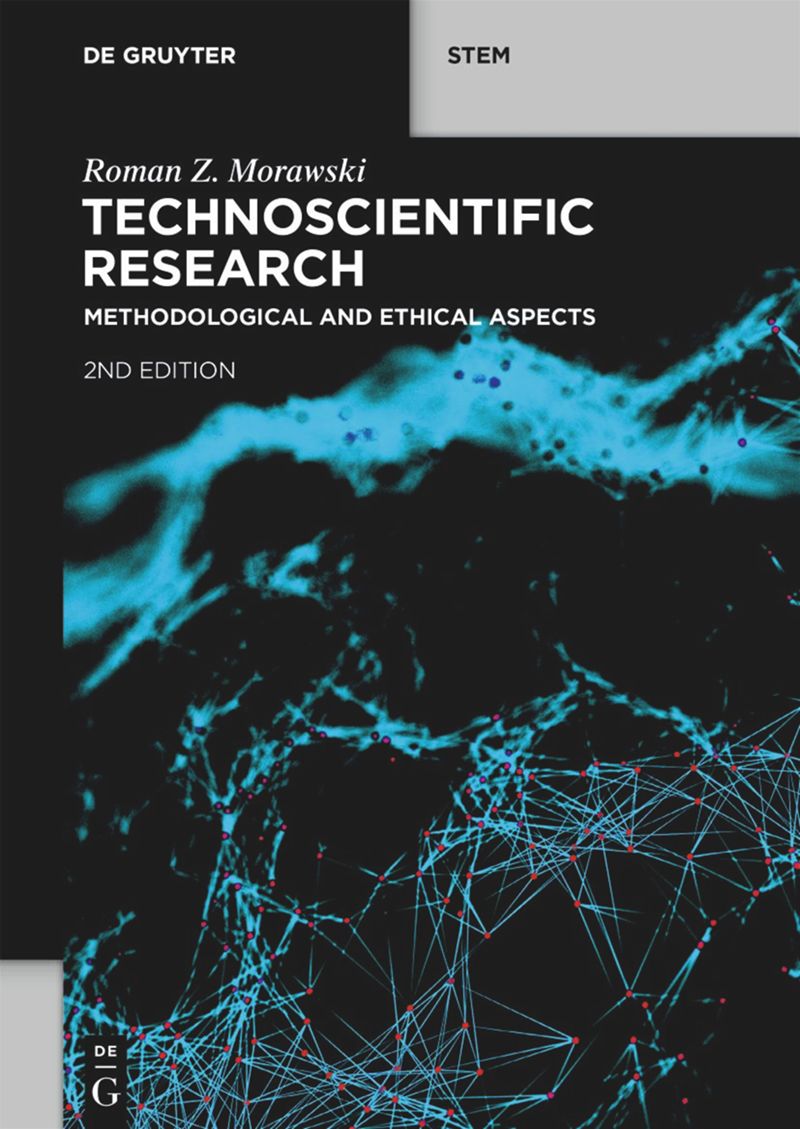 Technoscientific Research Methodological And Ethical Aspects 2nd Edition 2nd Edition Z Morawski