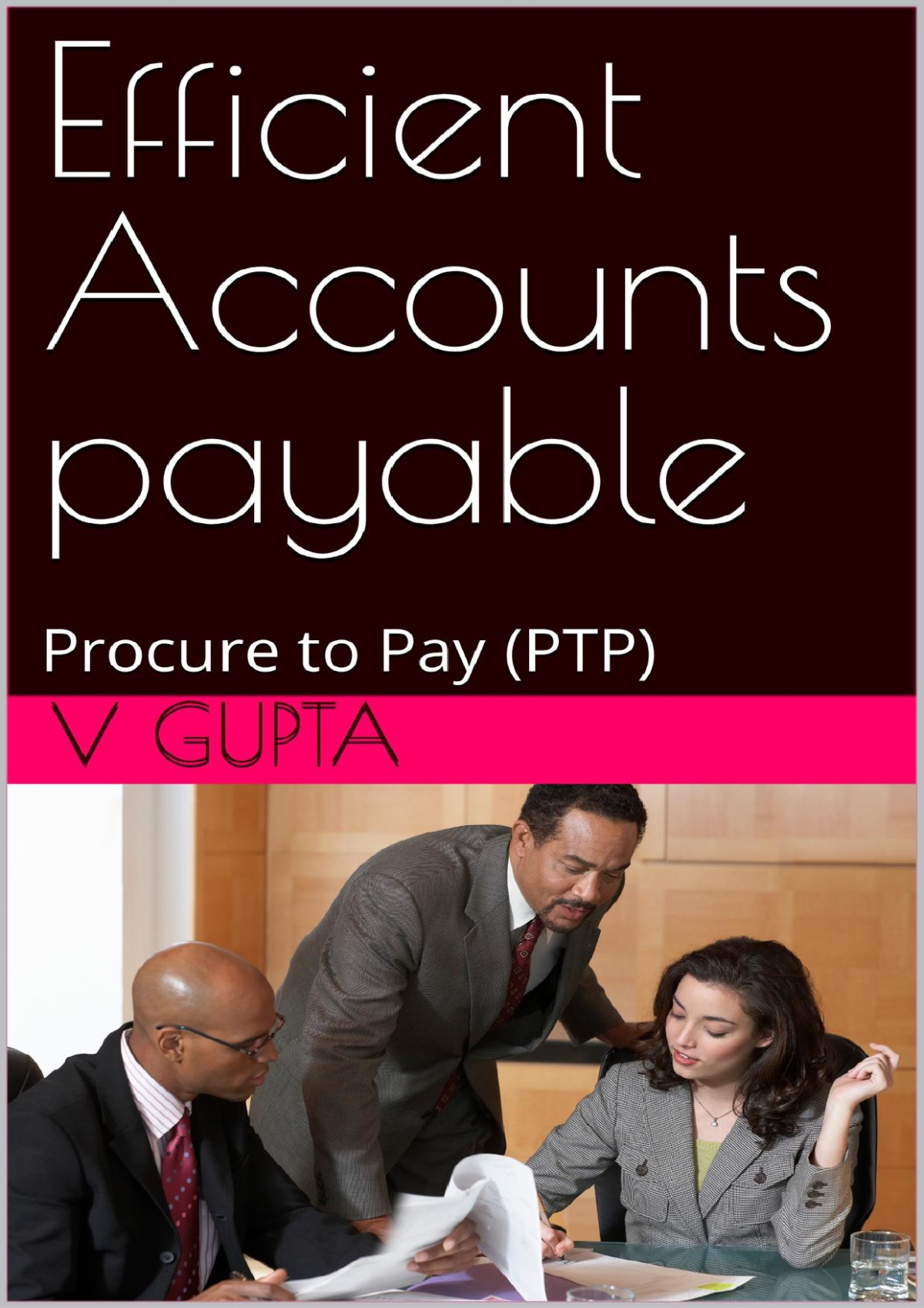 Accounts Payable Procure To Pay Ptp Gupta V