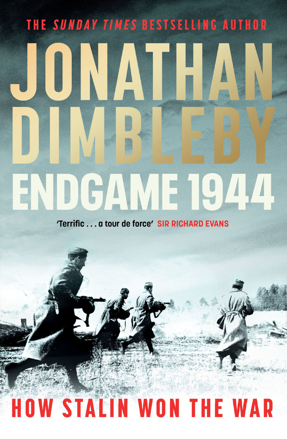 Endgame 1944 How Stalin Won The War Jonathan Dimbleby