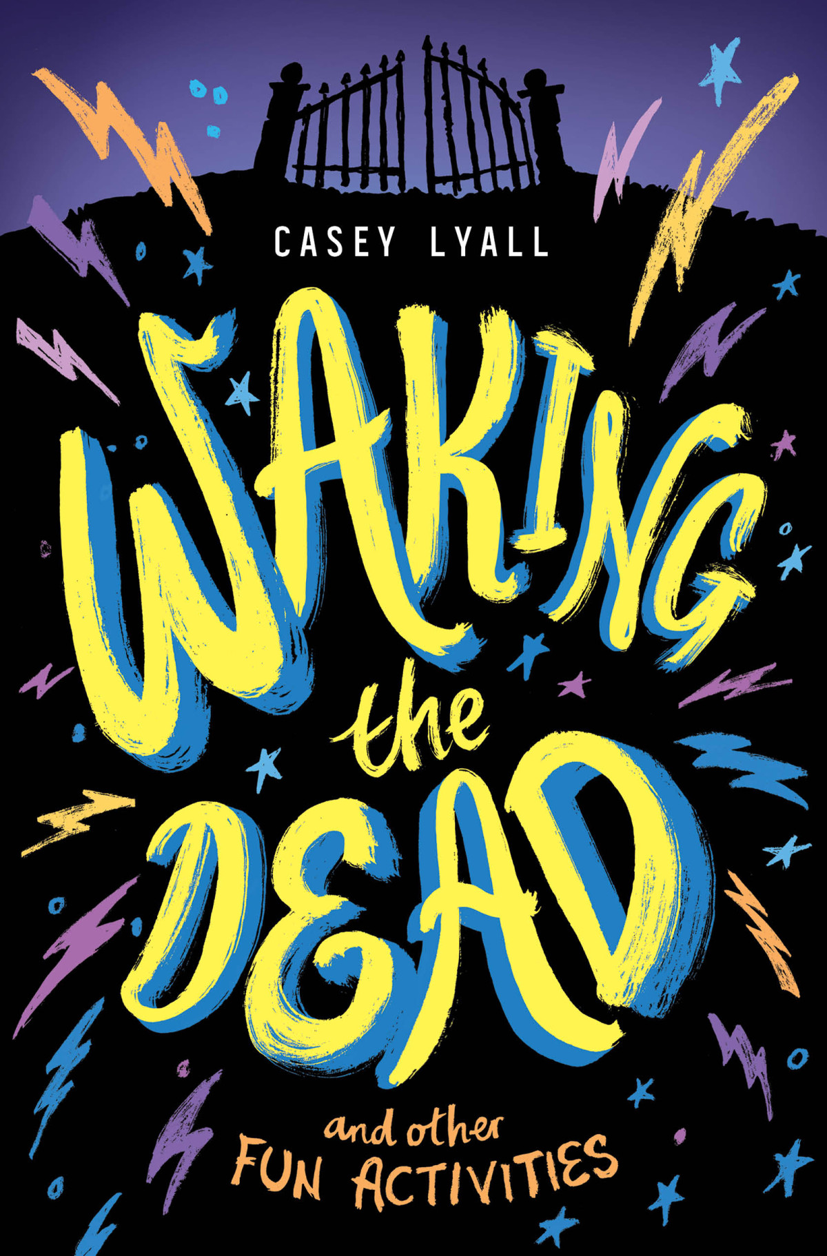 Waking The Dead And Other Fun Activities Casey Lyall