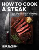 How To Cook A Steak 1st Edition Mike Alfarah