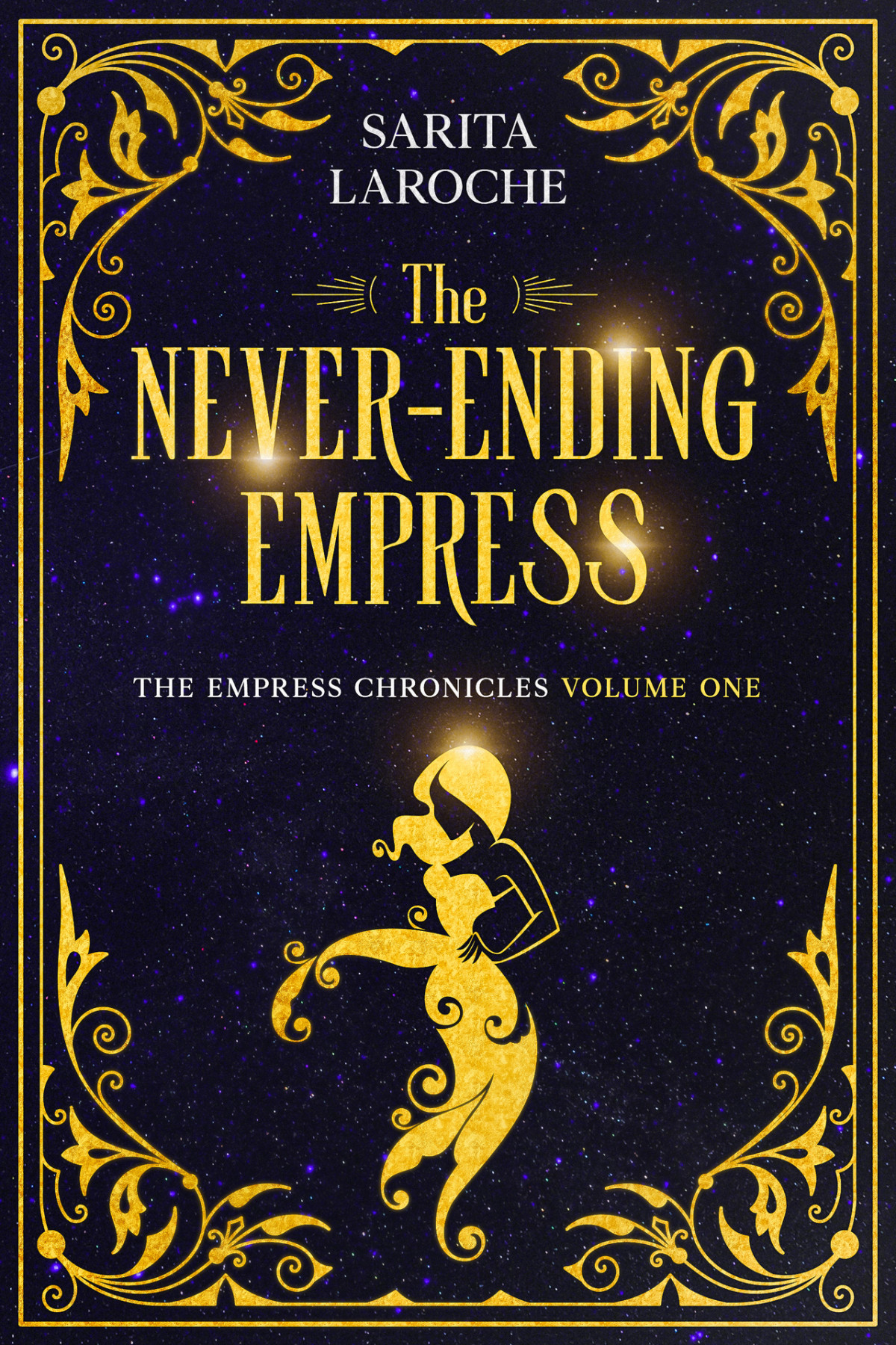 The Neverending Empress A Science Fantasy Dystopian Novel The Empress Chronicles Book 1 Sarita Laroche