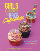 Girls Just Wanna Bake Cupcakes Courtney Carey