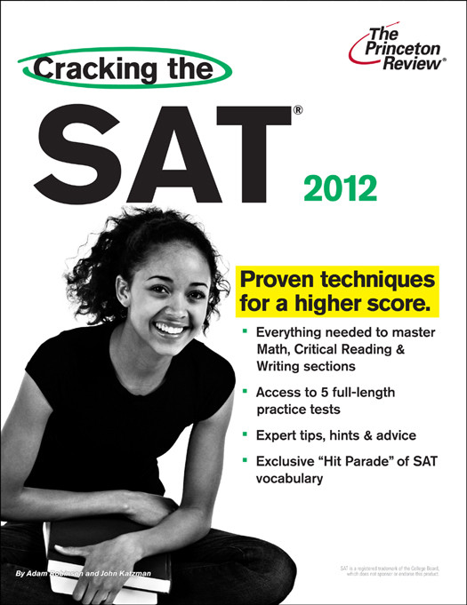 Cracking The Sat 2012 Adam Robinson Staff Of The Princeton Review John Katzman