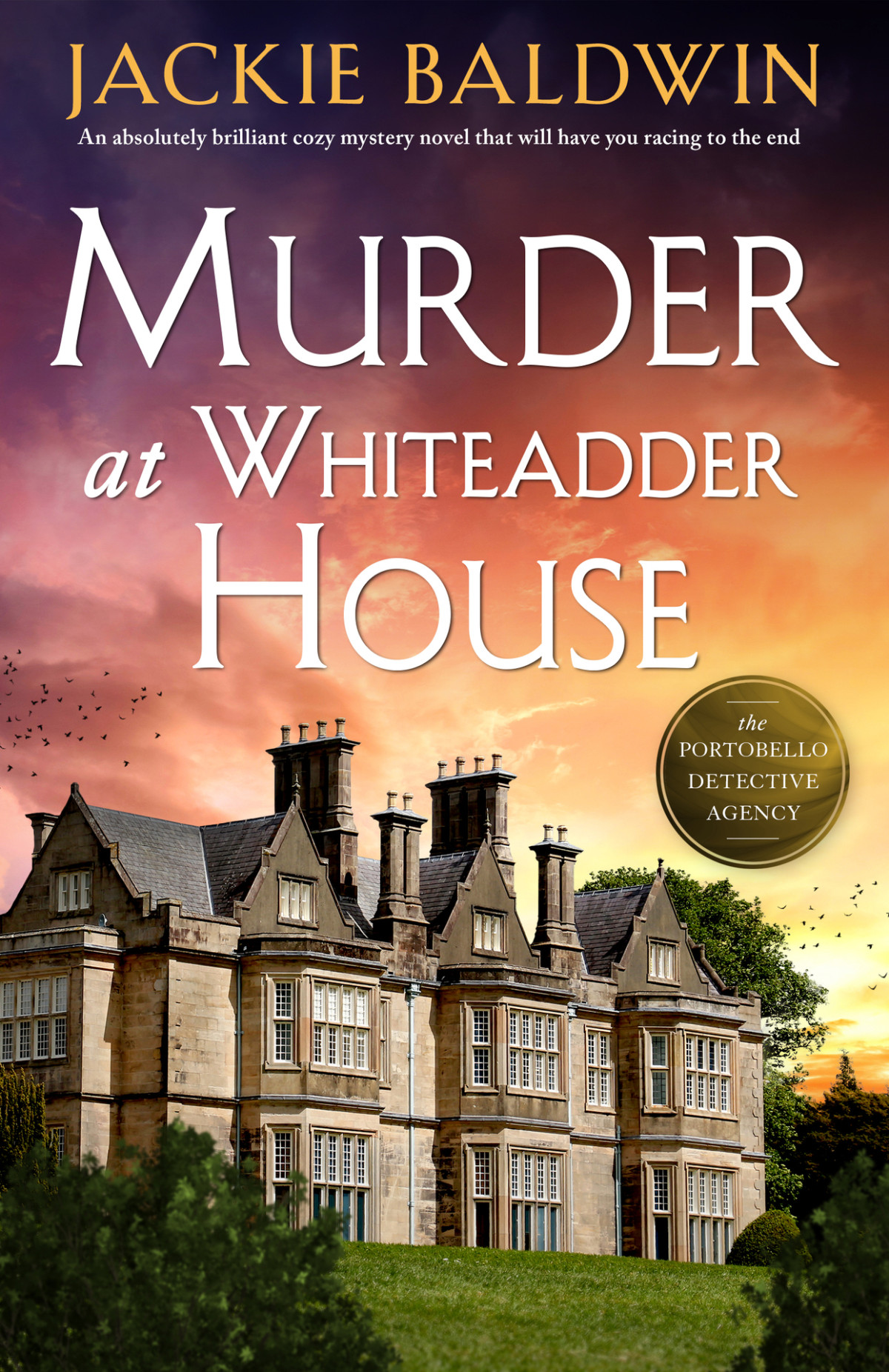 Murder At Whiteadder House An Absolutely Brilliant Cozy Mystery Novel That Will Have You Racing To The End A Grace Mckenna Mystery Book 3 Jackie Baldwin