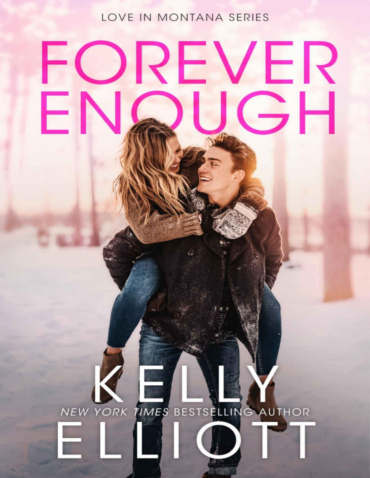 Forever Enough Love In Montana Book 6 Kelly Elliott