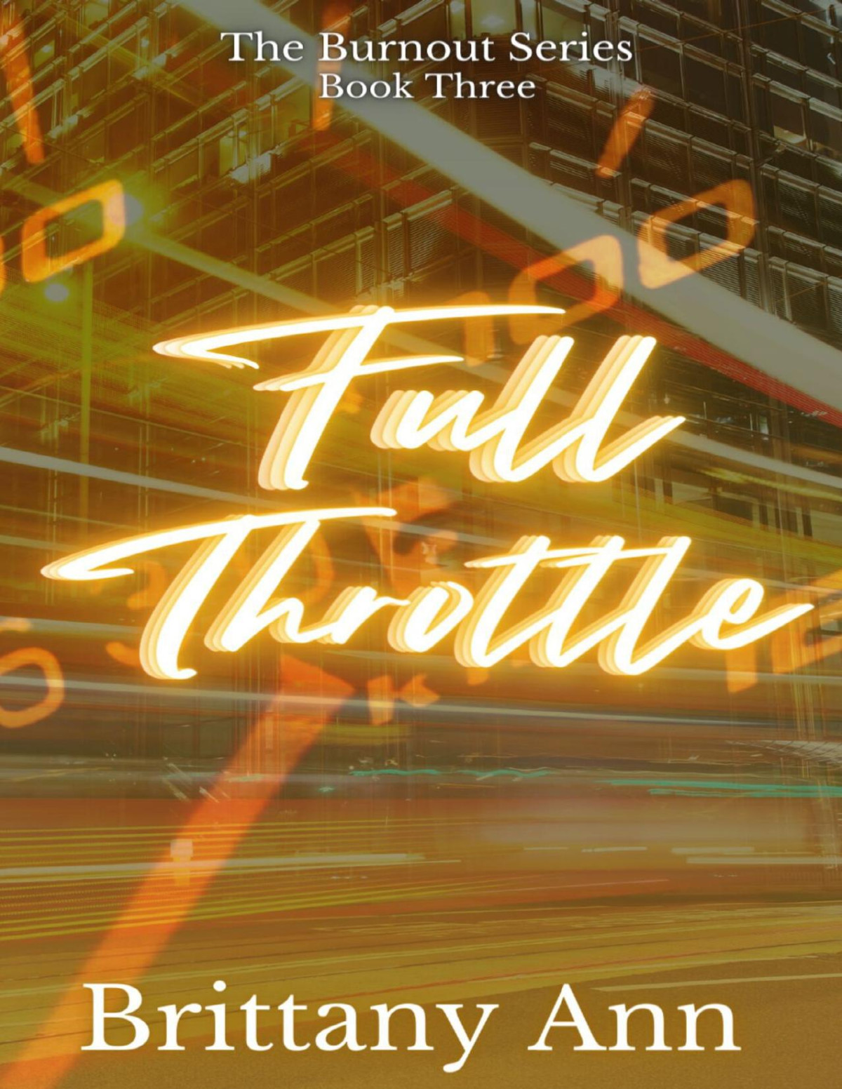 Full Throttle The Burnout Series Book 3 Ann Brittany
