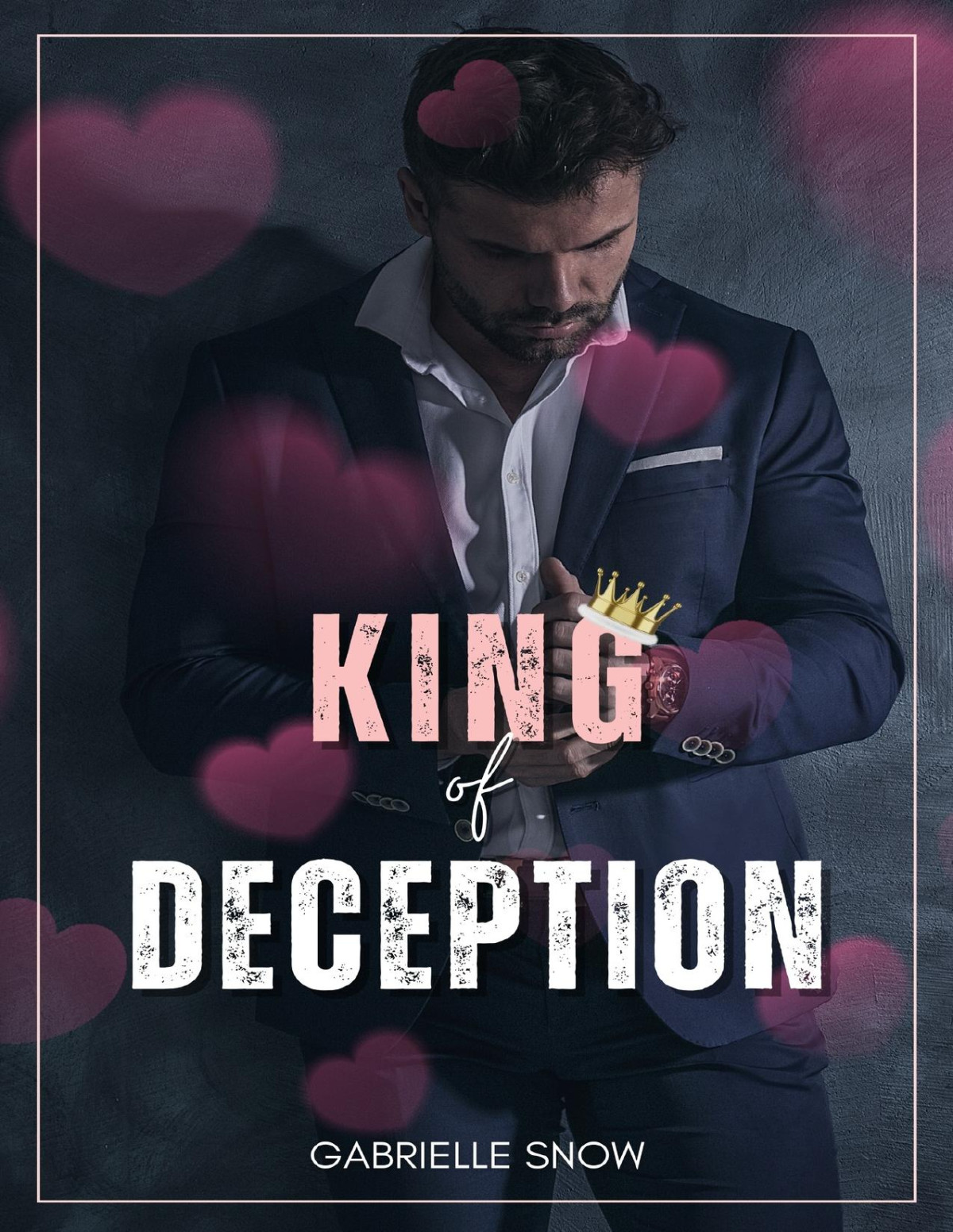King Of Deception A Secret Billionaire Romance Billionaire Kings Of New York Book 1 Gabrielle Snow