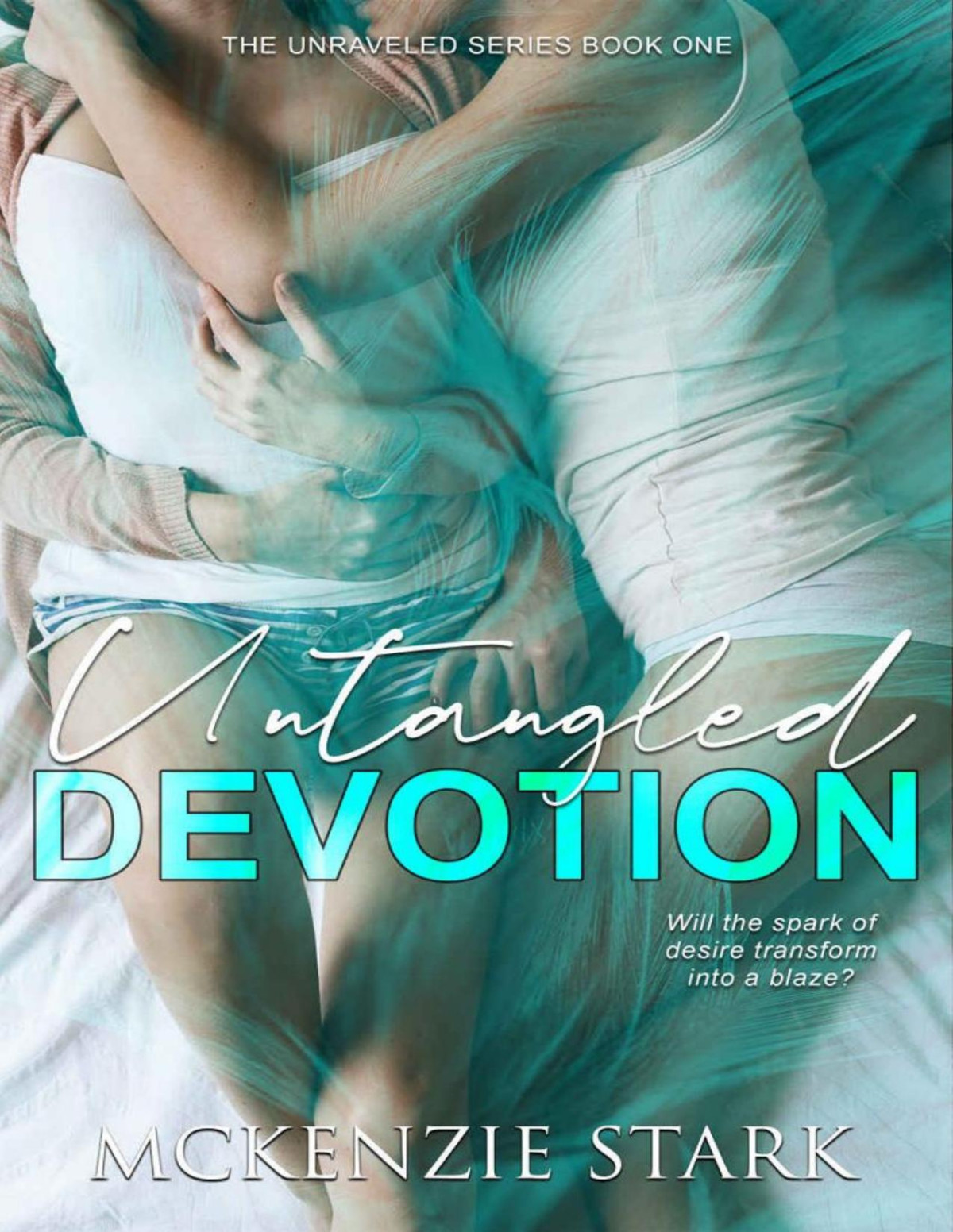 Untangled Devotion The Unraveled Series Book 1 Stark Mckenzie