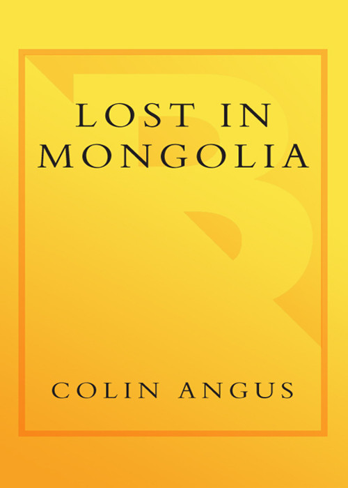 Lost In Mongolia Rafting The Worlds Last Unchallenged River Colin Angus