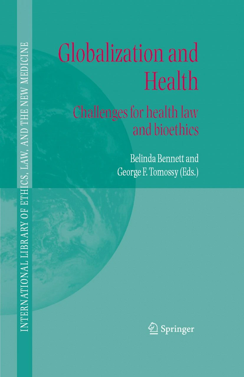 Globalization And Health 2006th Edition Belinda Bennett George F Tomossy