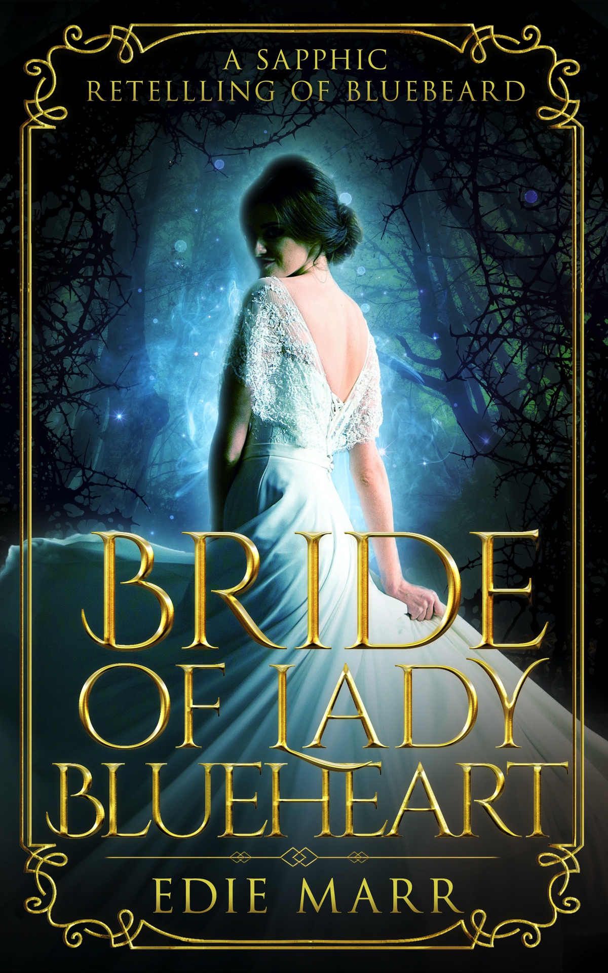 Bride Of Lady Blueheart A Sapphic Retelling Of Bluebeard Wildwood Edie Marr