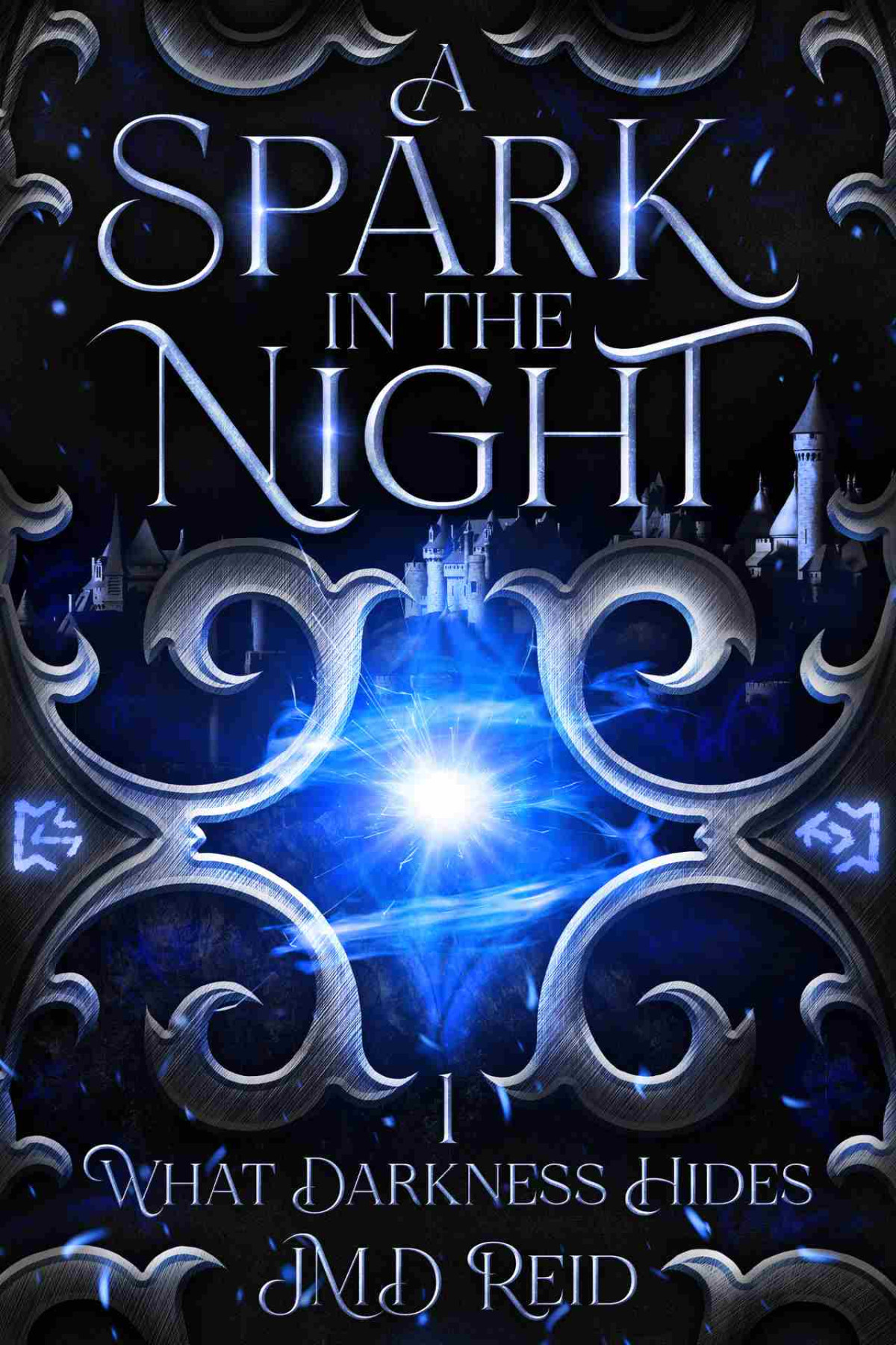 A Spark In The Night A Gripping Dark Fantasy Tale What Darkness Hides Book 1 Jmd Reid