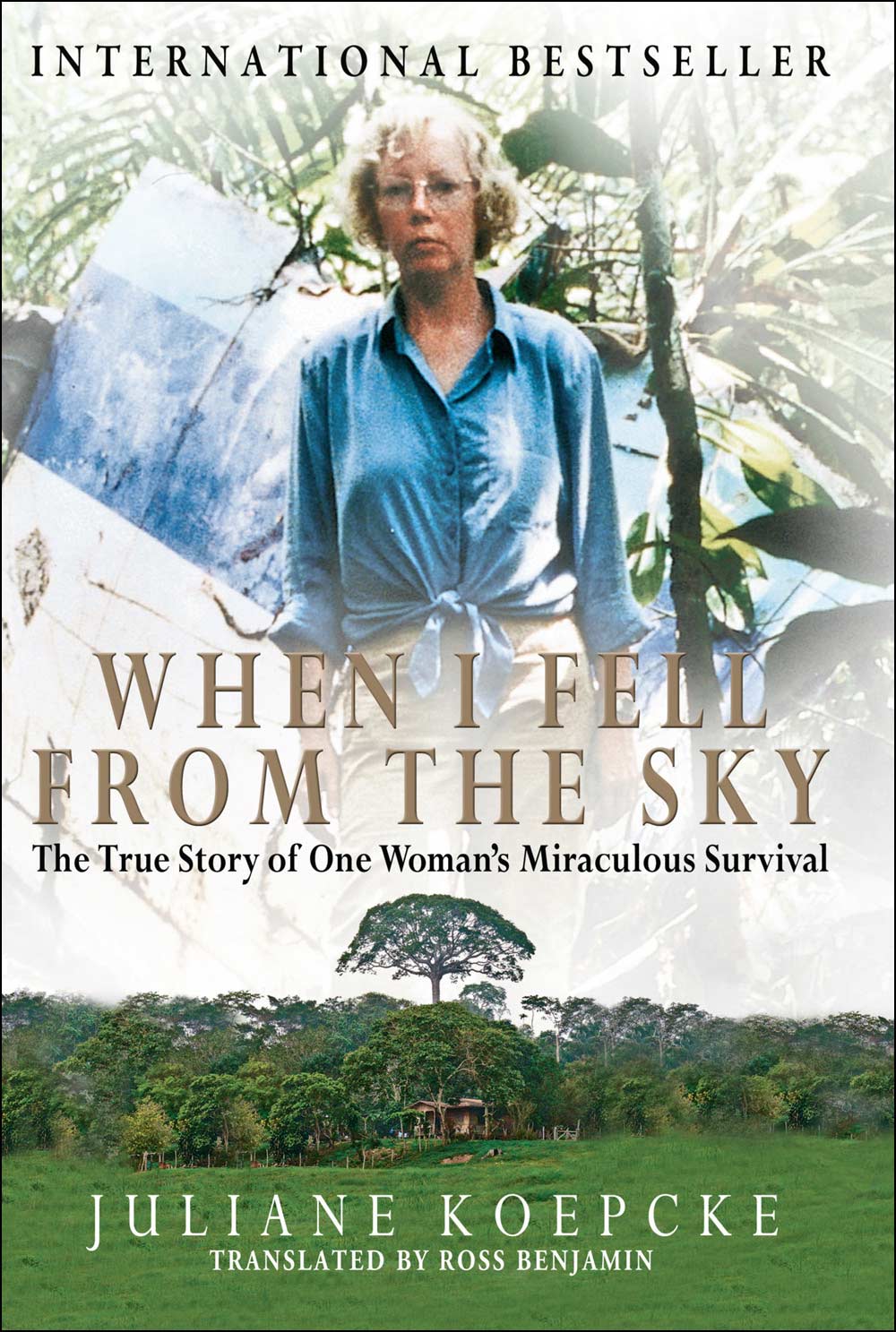 When I Fell From The Sky The True Story Of One Womans Miraculous Survival Juliane Diller Juliane Koepcke Ross Benjamin Beate Rygiert