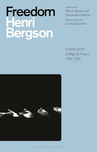 Freedom Lectures At The Collge De France 19041905 Henri Bergson