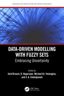 Datadriven Modelling With Fuzzy Sets Embracing Uncertainty 1st Edition Said Broumi