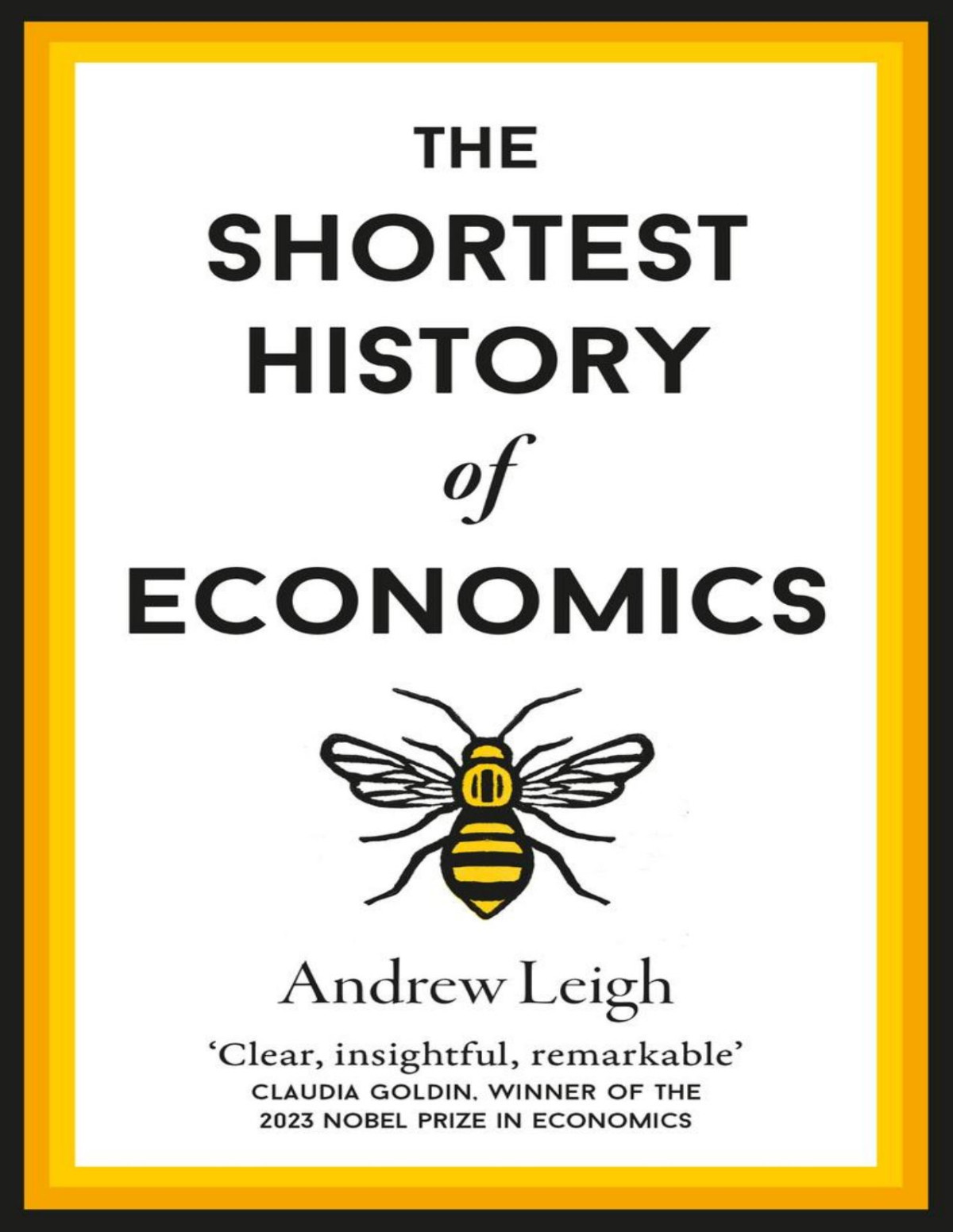 The Shortest History Of Economics Andrew Leigh