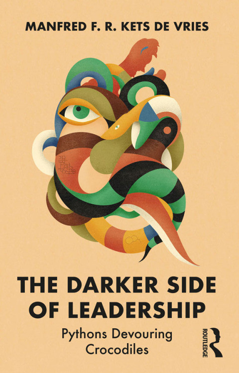 The Darker Side Of Leadership Pythons Devouring Crocodiles 1st Edition Manfred F R Kets De Vries