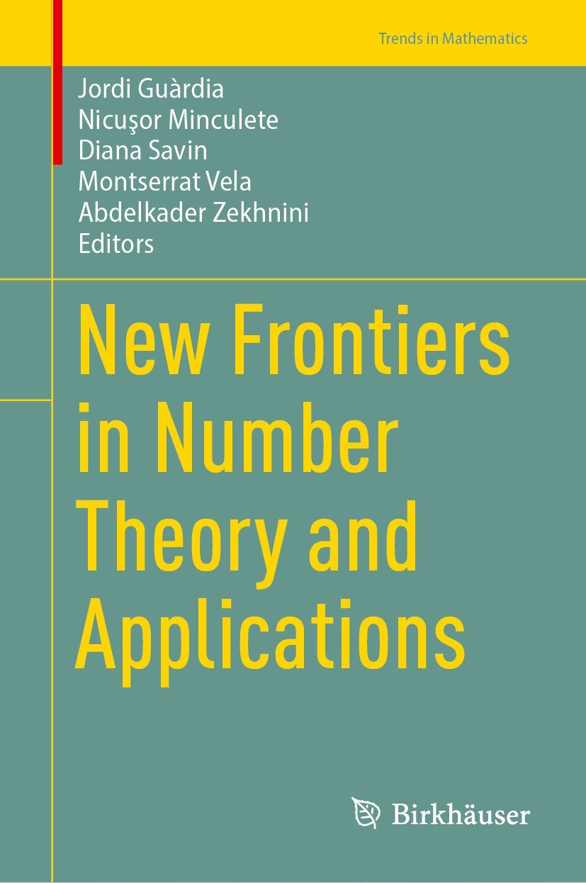 New Frontiers In Number Theory And Applications 2nd Edition Jordi Gurdia Nicusor Minculete Diana Savin Montserrat Vela Abdelkader Zekhnini