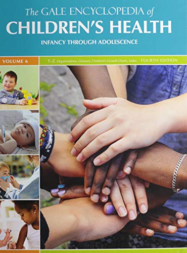 The Gale Encyclopedia Of Childrens Health Infancy Through Adolescence 4th Edition 4th Gale Research Inc