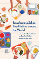 Transforming School Food Politics Around The World Jennifer E Gaddis