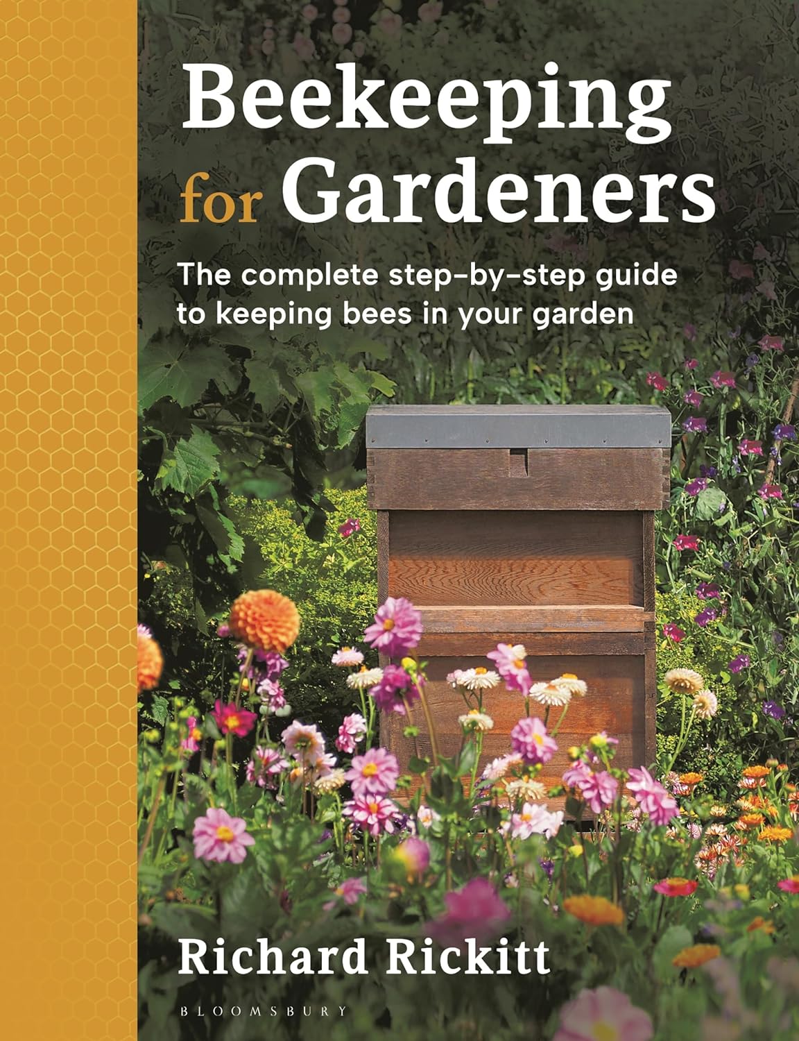 Beekeeping For Gardeners The Complete Stepbystep Guide To Keeping Bees In Your Garden Richard Rickitt