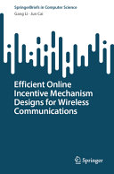 Efficient Online Incentive Mechanism Designs For Wireless Communications Gang Li