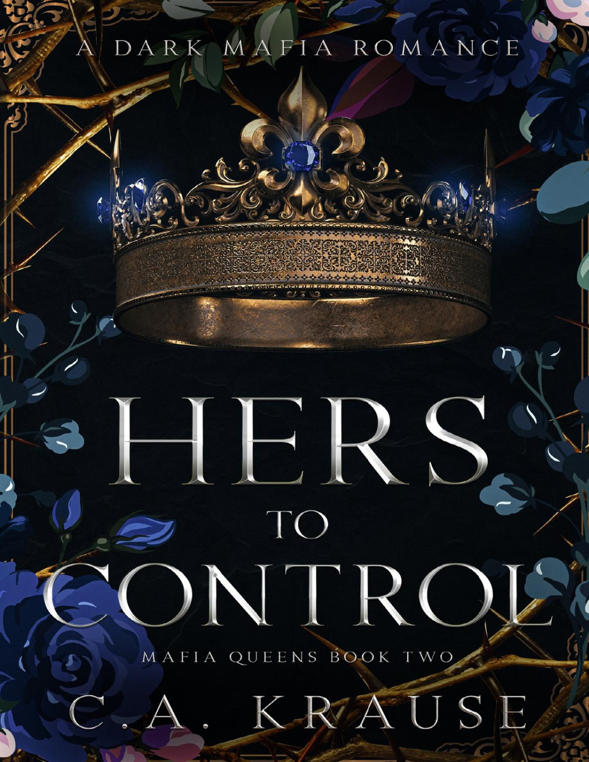 Hers To Control A Dark Mafia Romance Ca Krause