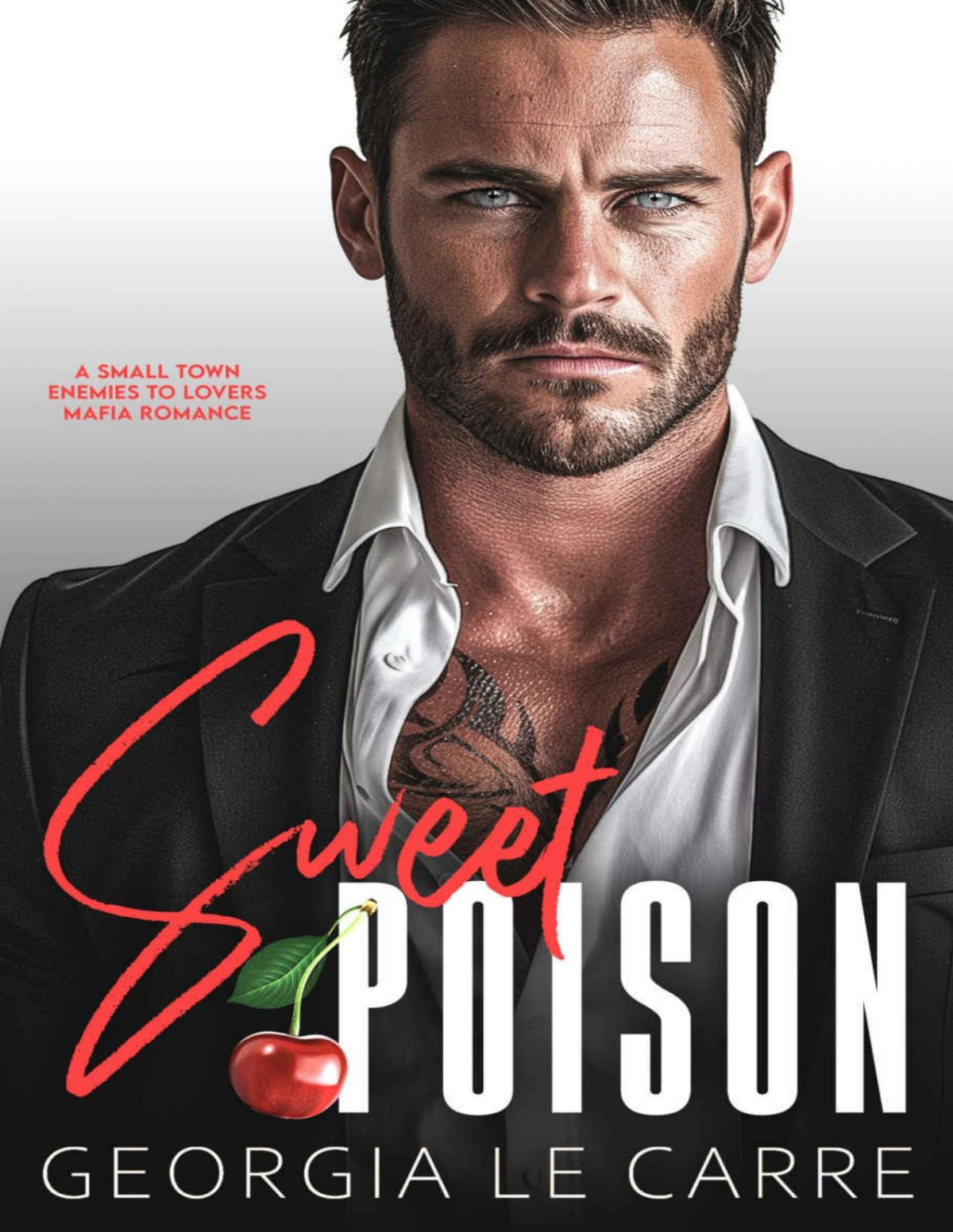 Sweet Poison A Small Town Enemies To Lovers Mafia Romance Georgia Le Carre