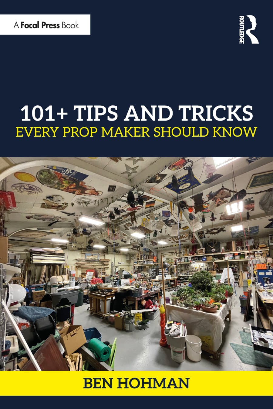 101 Tips And Tricks Every Prop Maker Should Know Hohman Ben