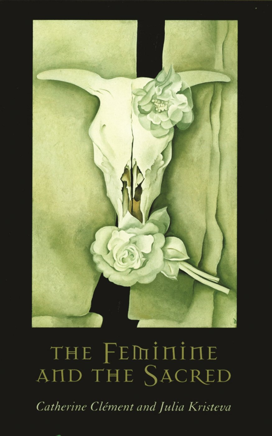 The Feminine And The Sacred Catherine Clment Julia Kristeva