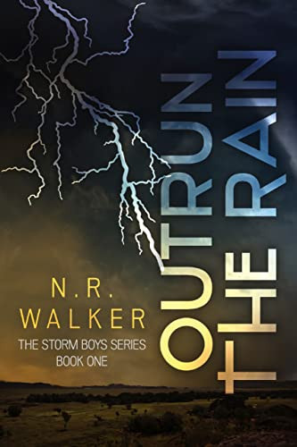 Outrun The Rain The Storm Boys Series Book 1 Nr Walker
