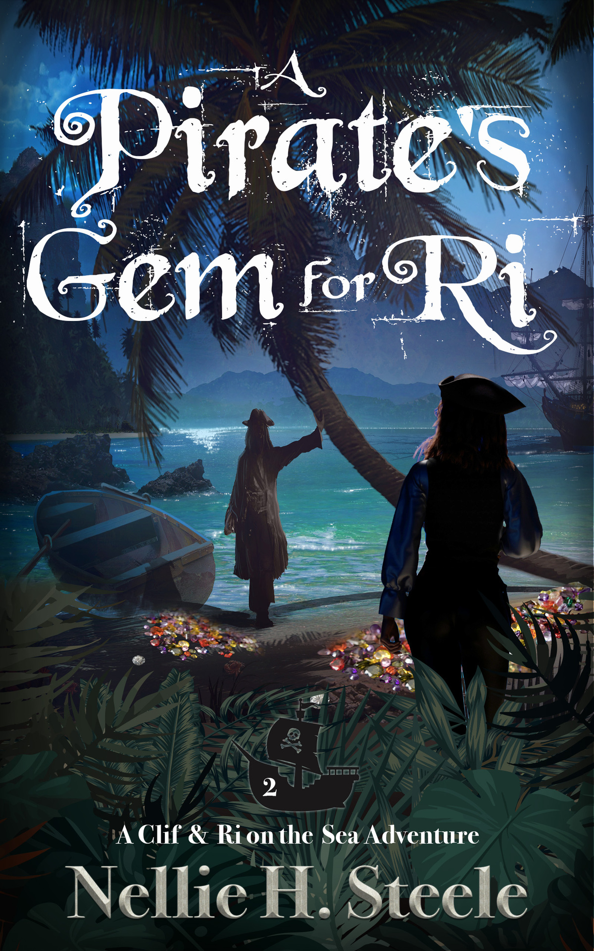 A Pirates Gem For Ri A High Seas Pirate Adventure Clif Ri On The Sea Book 2 Nellie H Steele