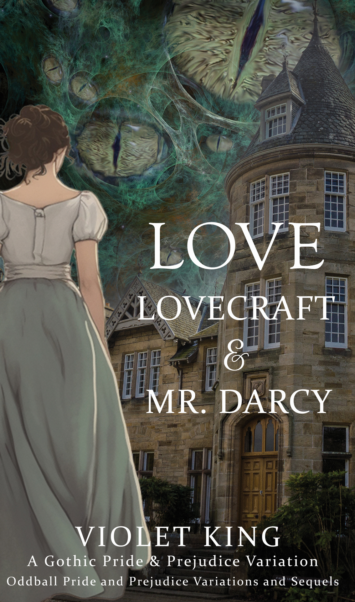 Love Lovecraft And Mr Darcy A Gothic Pride And Prejudice Variation Oddball Pride And Prejudice Variations And Sequels Violet King