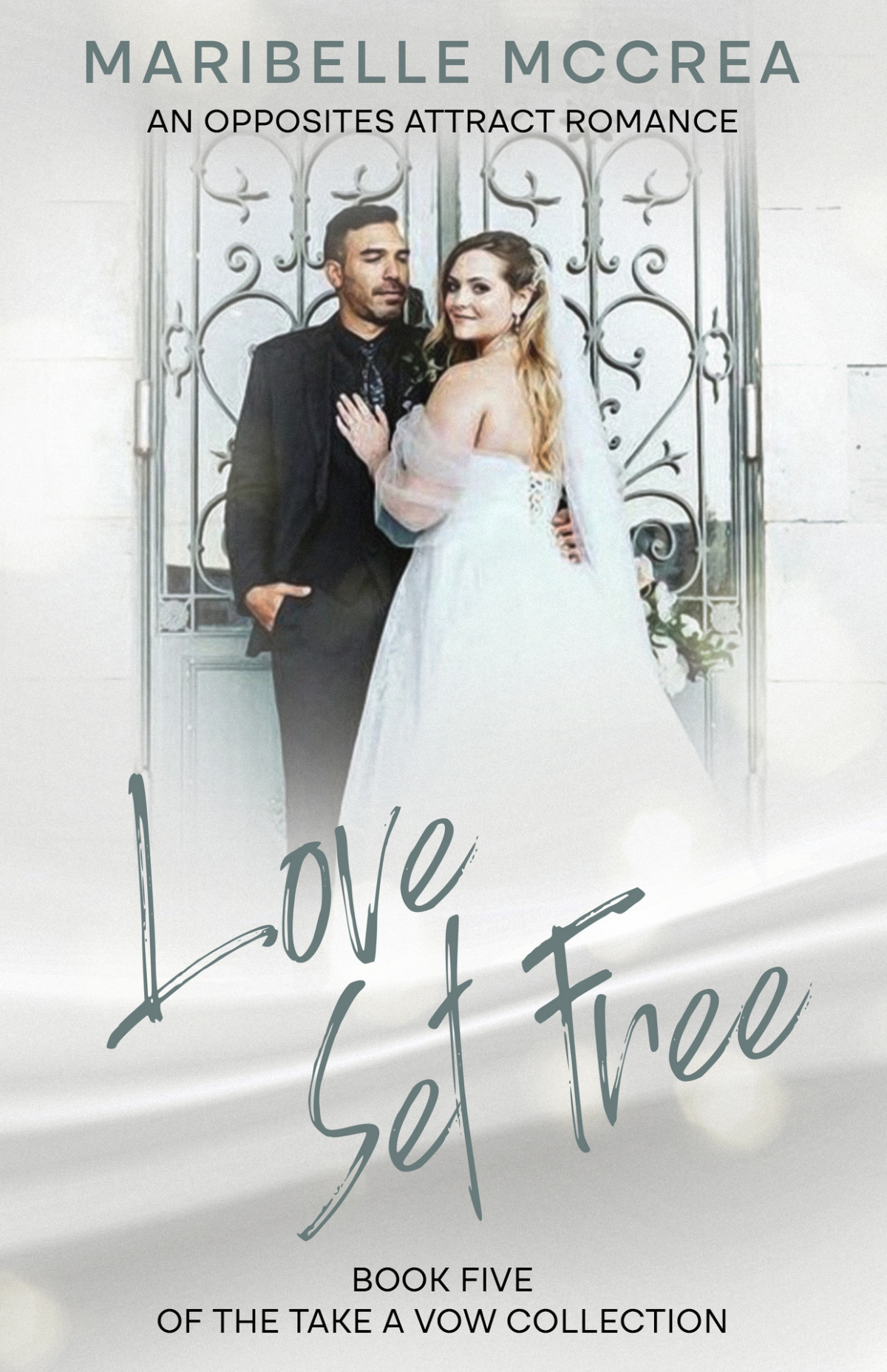 Love Set Free An Opposites Attract Romance Take A Vow Collection Maribelle Mccrea
