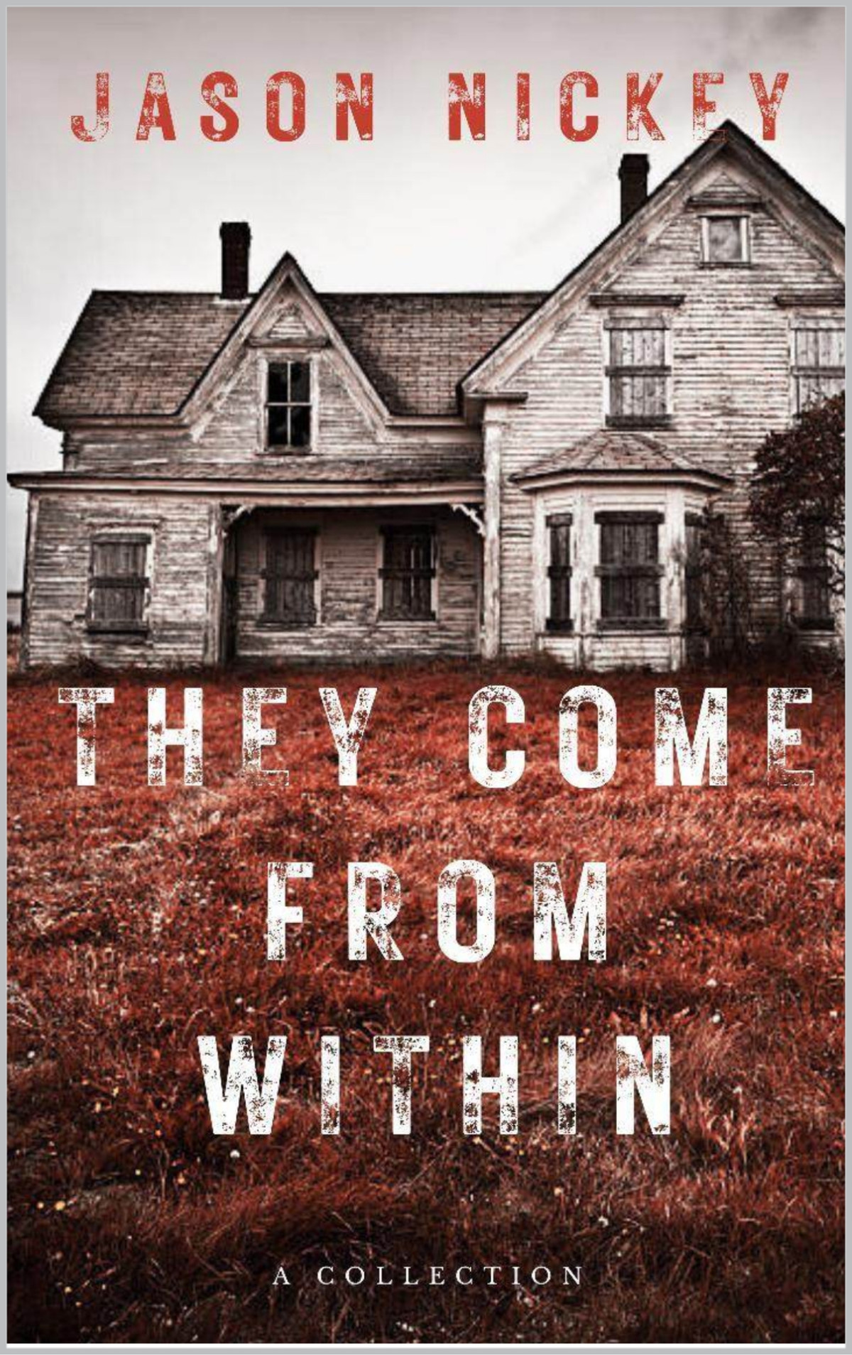 They Come From Within A Collection Jason Nickey